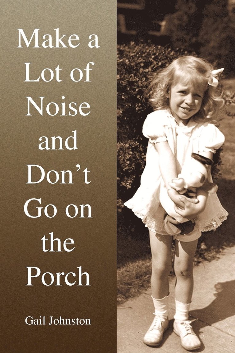 Make a Lot of Noise and Don't Go on the Porch 1