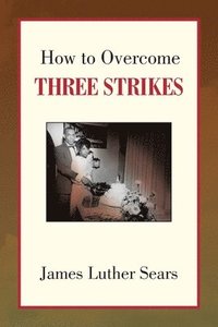 bokomslag How to Overcome Three Strikes