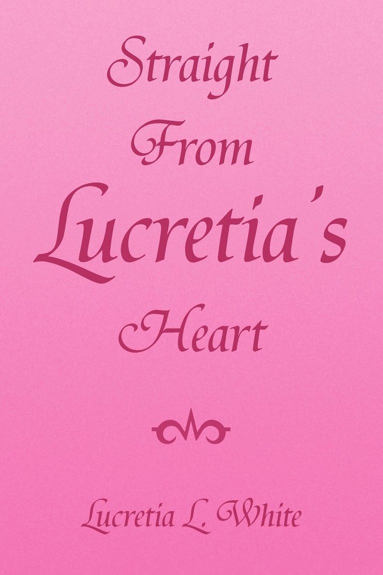 Straight from Lucretia's Heart 1