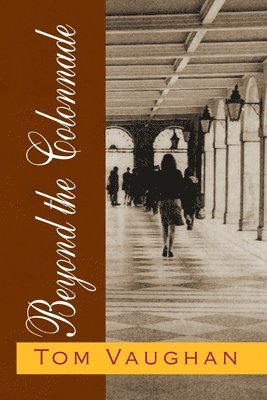 Tom Vaughan - Beyond the Colonnade, Häftad