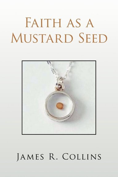 bokomslag Faith as a Mustard Seed