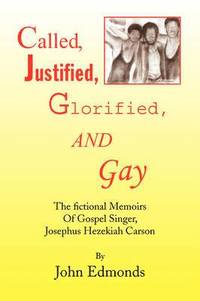 bokomslag Called, Justified, Glorified, and Gay