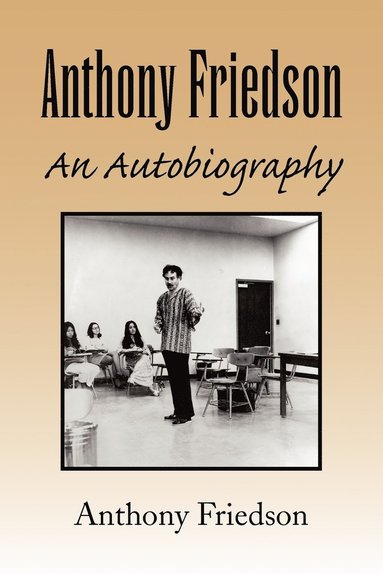 bokomslag Anthony Friedson an Autobiography