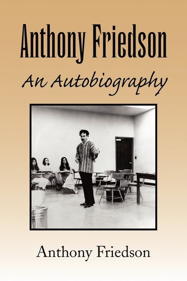 bokomslag Anthony Friedson an Autobiography