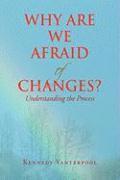 bokomslag Why Are We Afraid of Changes?