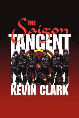 Kevin Clark - Saigon Tangent, Inbunden