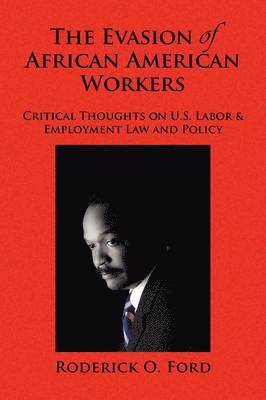 The Evasion of African American Workers 1