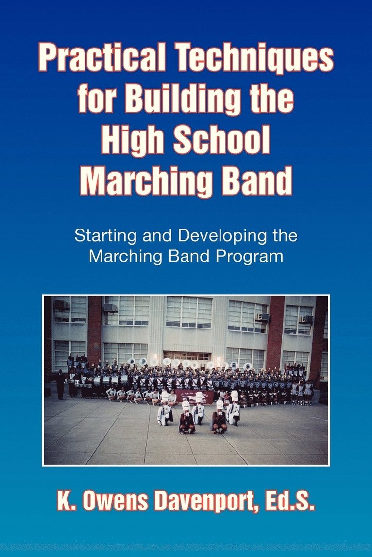K Owens Ed S Davenport, K. Owens Ed S. Davenport - Practical Techniques for Building the High School Marching Band, Häftad
