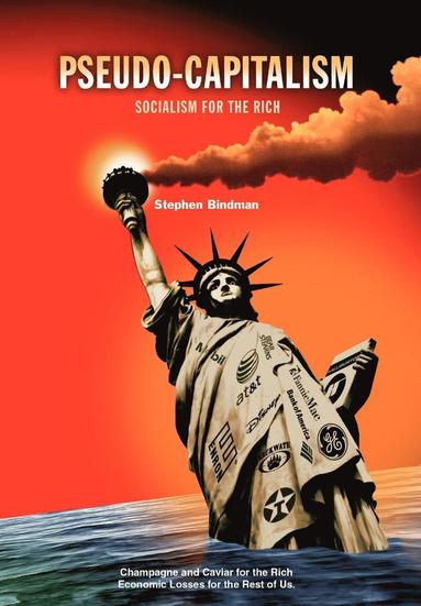 Stephen Bindman - Pseudo-Capitalism, Inbunden