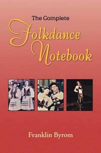 bokomslag The Complete Folkdance Notebook