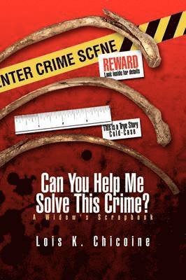 Lois K Chicoine, Lois K. Chicoine - Can You Help Me Solve This Crime?, Inbunden