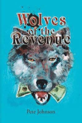 Pete Johnson - Wolves of the Revenue, Häftad