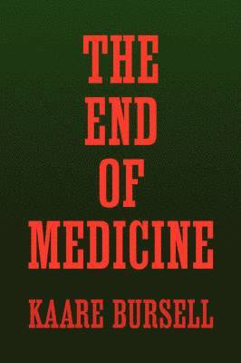 bokomslag The End of Medicine