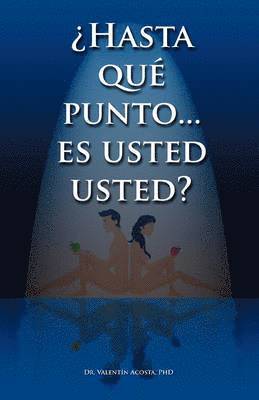 bokomslag Hasta Que Punto. Es Usted Usted...?