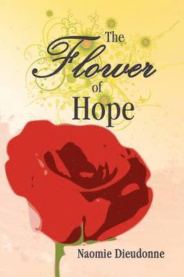 Naomie Dieudonne - Flower of Hope, Inbunden