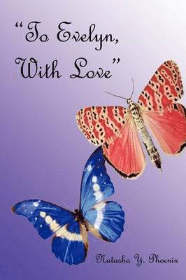 Natasha Y Phoenix, Natasha Y. Phoenix - To Evelyn, with Love, Häftad