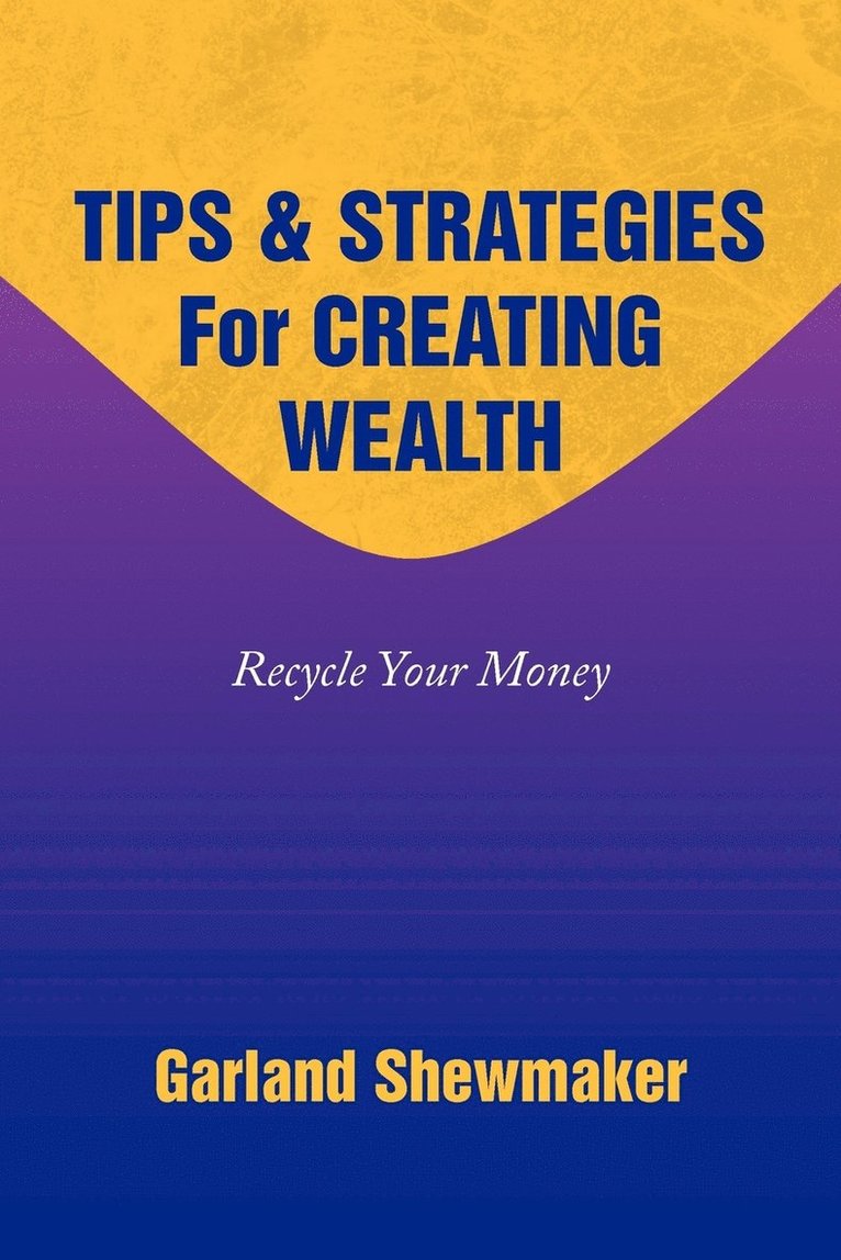 Tips & Strategies for Creating Wealth 1