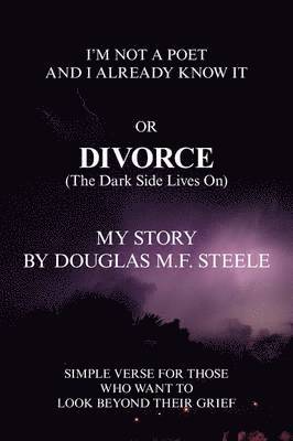 I'm Not A Poet And I Already Know It or DIVORCE(The Dark Side Lives On) 1
