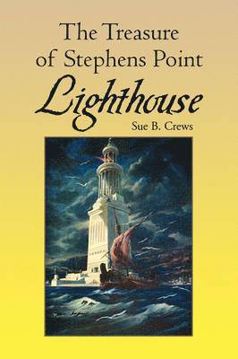 Sue B Crews, Sue B. Crews - Treasure of Stephens Point Lighthouse, Häftad