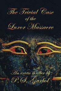 bokomslag The Trivial Case of the Luxor Massacre