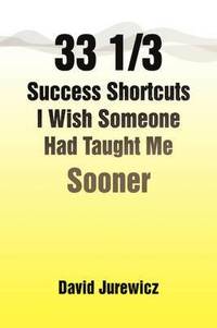 bokomslag 33 1/3 Success Shortcuts I Wish Someone Had Taught Me Sooner