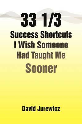 bokomslag 33 1/3 Success Shortcuts I Wish Someone Had Taught Me Sooner