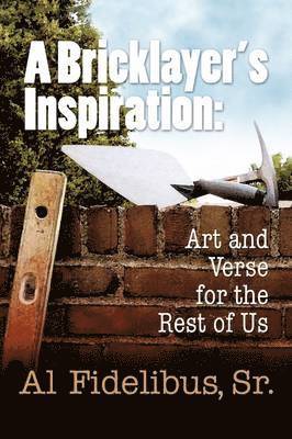 Al Fidelibus Sr, Sr. Fidelibus, Al, Al Sr. Fidelibus - Bricklayer's Inspiration, Häftad