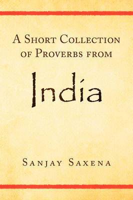 Sanjay Saxena - Short Collection of Proverbs from India, Häftad