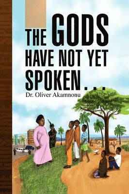Gods Have Not Yet Spoken.