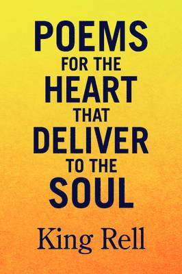 Poems for the Heart that Deliver to the Soul