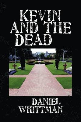 Daniel Whittman - Kevin and the Dead, Häftad