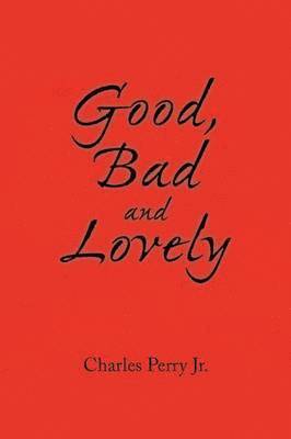 Good, Bad and Lovely 1