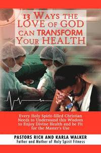 bokomslag 13 Ways the Love of God Can Transform Your Health