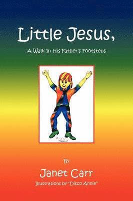 Janet Carr - Little Jesus, a Walk in His Father's Footsteps, Häftad