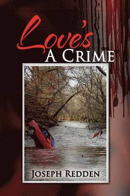 Joseph Redden - Love's a Crime, Inbunden