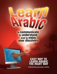 bokomslag Learn Arabic To communicate, to understand and to enjoy your discovery