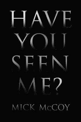 Have You Seen Me? 1