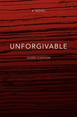 Jason Clanton - Unforgivable, Häftad