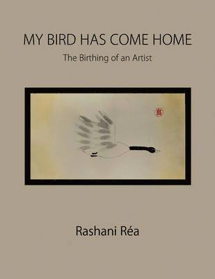 Rashani Ra, Rashani Rea - My Bird Has Come Home, Häftad