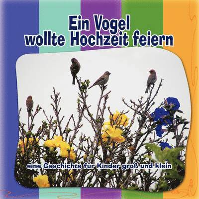 Ein Vogel Wollte Hochzeit Feiern 1