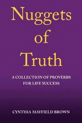 bokomslag Nuggets of Truth a Collection of Proverbs for Life Success