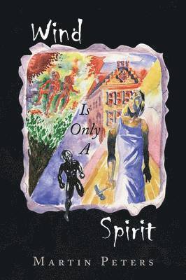 Martin Peters - Wind Is Only a Spirit, Häftad