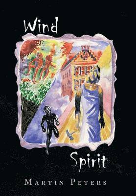 Martin Peters - Wind Is Only a Spirit, Inbunden