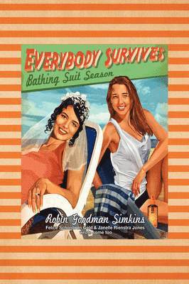 Robin Goodman Simkins - Everybody Survives Bathing Suit Season, Inbunden