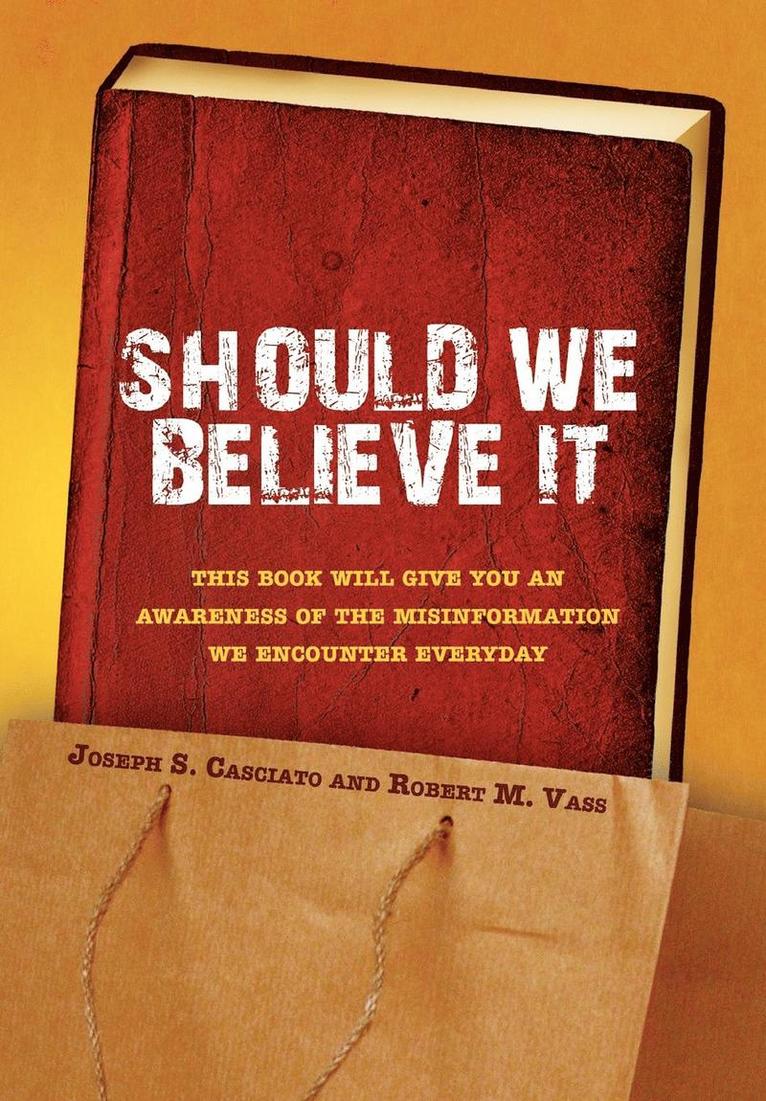 S Joseph S Casciato and Robert M Vass, Joseph S Casciato, Joseph S Casciato and Robert M Vass, S Joseph S. Casciato and Robert M. Vass, Joseph S. Casciato - Should We Believe It, Inbunden