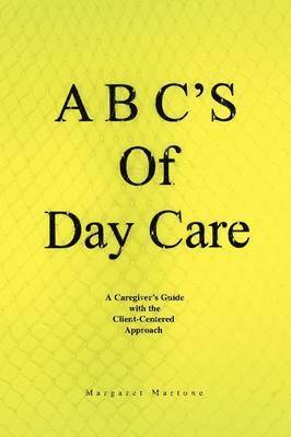 bokomslag A B C's of Day Care