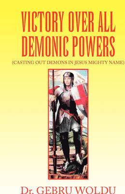 Victory Over All Demonic Powers 1