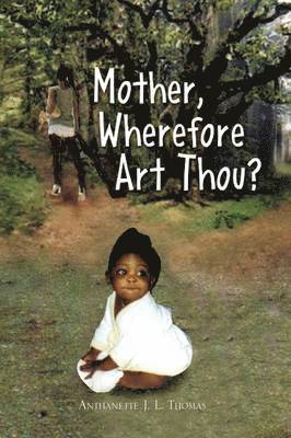 Mother, Wherefore Art Thou? 1