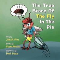 bokomslag The True Story Of The Fly In The Pie