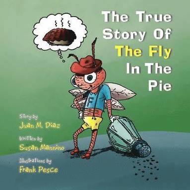 bokomslag The True Story Of The Fly In The Pie